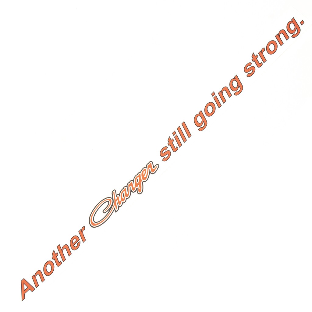 "Another Charger Still Going Strong" Decal